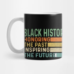 black history honoring the past inspiring the future Mug